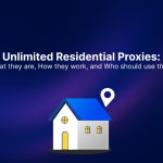 Unlimited Residential Proxies: What They Are, How They Work, and Who Should Use Them